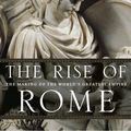Cover Art for 9781781854419, The Rise of Rome by Anthony Everitt