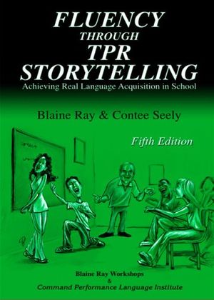 Cover Art for 9780929724218, Fluency Through Tpr Storytelling by Contee Seely, Blaine Ray