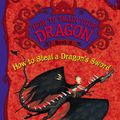 Cover Art for 9780316299558, How to Train Your Dragon: How to Steal a Dragon's Sword by Cressida Cowell