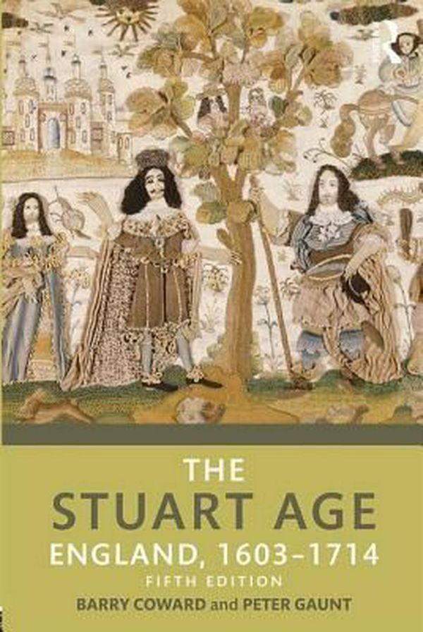Cover Art for 9781138944176, The Stuart AgeEngland, 1603-1714 by Barry Coward