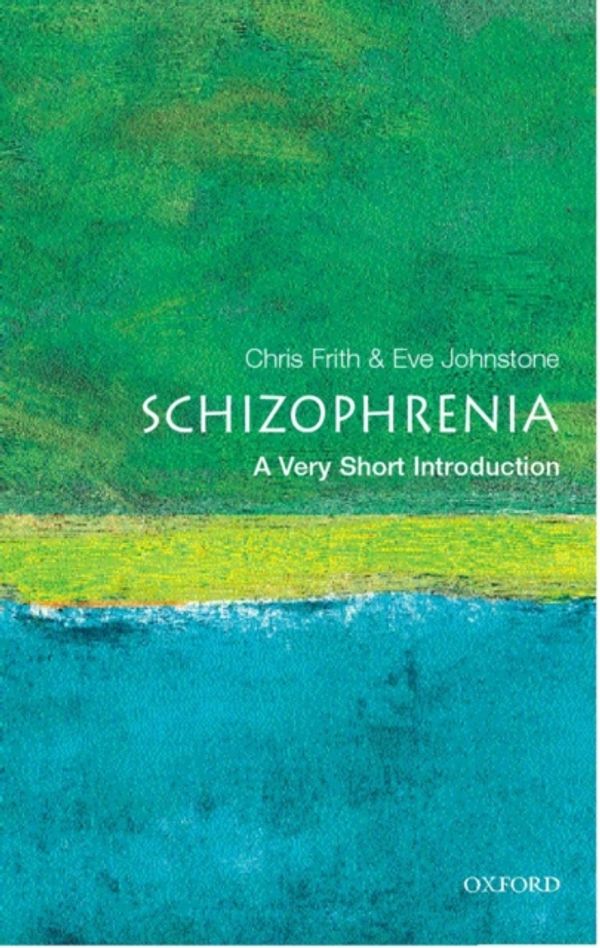 Cover Art for 9780192802217, Schizophrenia by Chris Frith, Eve C. Johnstone