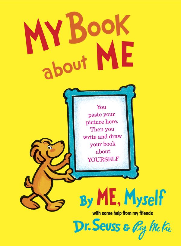 Cover Art for 9780394800936, My Book about Me: By Me, Myself by Dr. Seuss