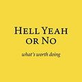 Cover Art for 9781988575971, Hell Yeah or No by Derek Sivers