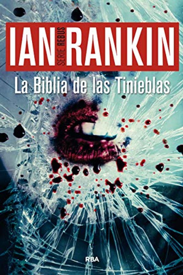 Cover Art for 9788490563342, La biblia de las tinieblas: serie Rebus by Ian Rankin
