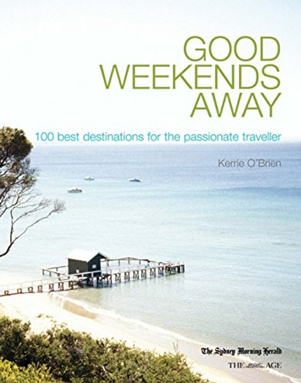 Cover Art for 9781921208386, Good Weekends Away 2007 by Fairfax