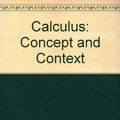 Cover Art for 9780534349684, Calculus: Concept and Context by Columba Stewart, Jeff Morgan, Selwyn Hollis