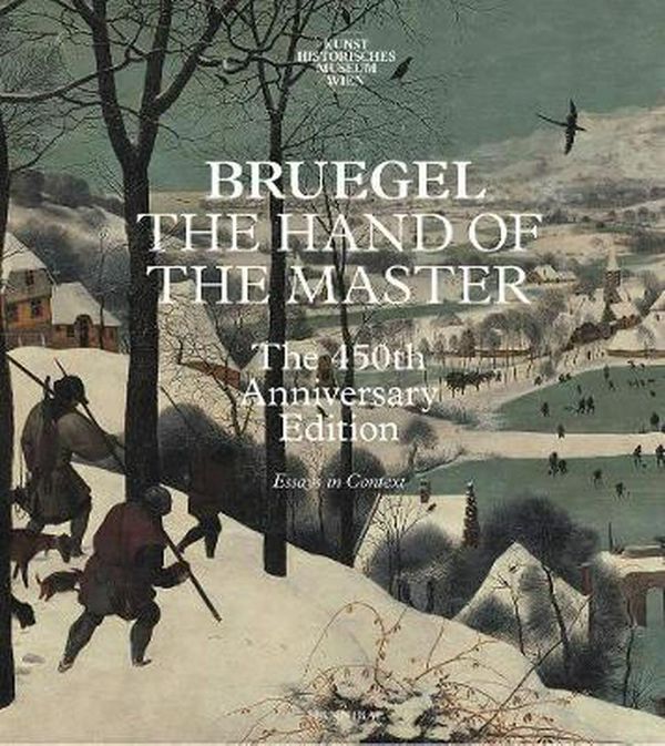 Cover Art for 9789492677822, Bruegel: The Hand of the Master, The 450th Anniversary Edition by Manfred Sellink