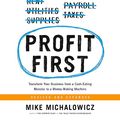 Cover Art for B0C9NM123H, Profit First: Transform Your Business from a Cash-Eating Monster to a Money-Making Machine by Mike Michalowicz