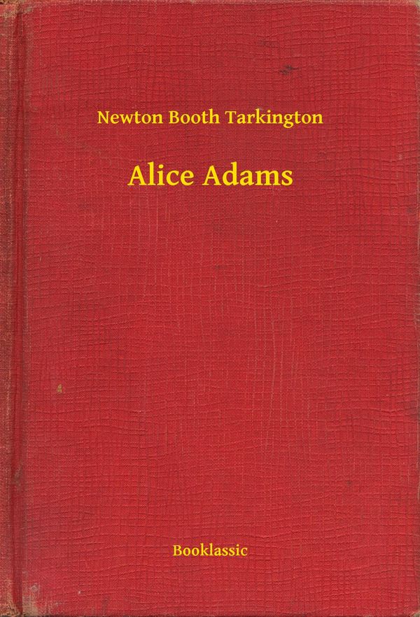 Cover Art for 9789635229758, Alice Adams by Booth Tarkington