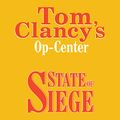 Cover Art for B00NPBAL14, State of Siege: Tom Clancy's Op-Center #6 by Tom Clancy, Steve Pieczenik, Jeff Rovin