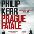 Cover Art for 9781849164177, Prague Fatale: gripping historical thriller from a global bestselling author by Philip Kerr
