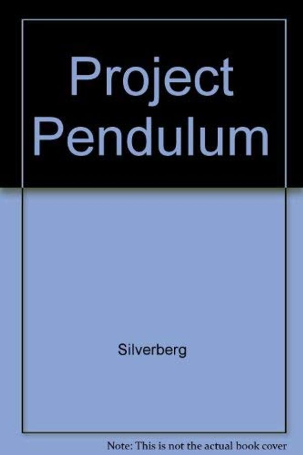 Cover Art for 9780517070833, Project Pendulum by Silverberg