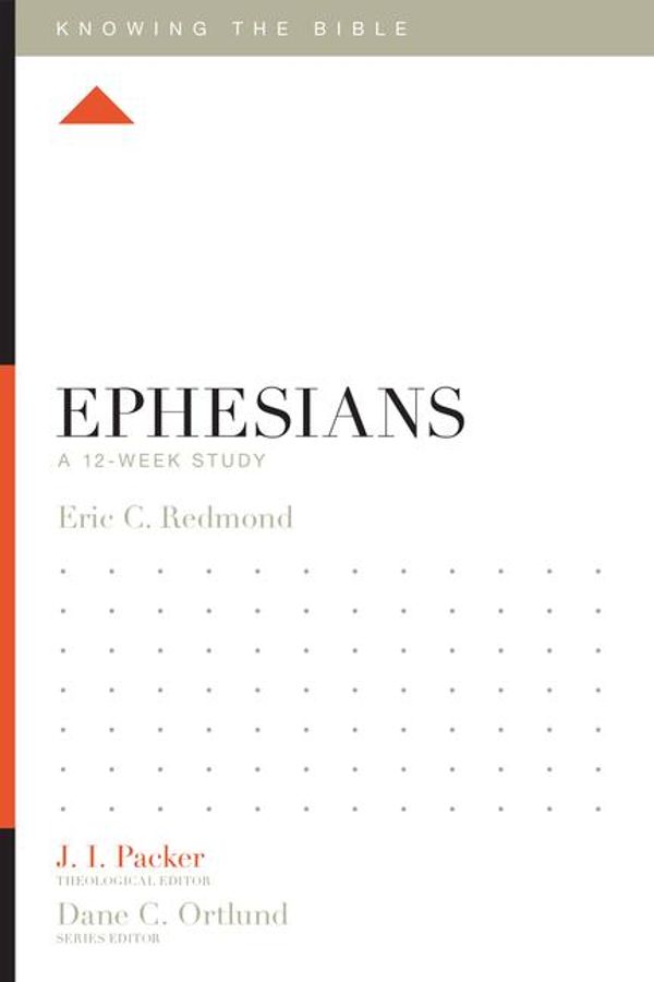 Cover Art for 9781433548482, Ephesians by Dane C. Ortlund, Eric C. Redmond, J.I. Packer, Lane T. Dennis