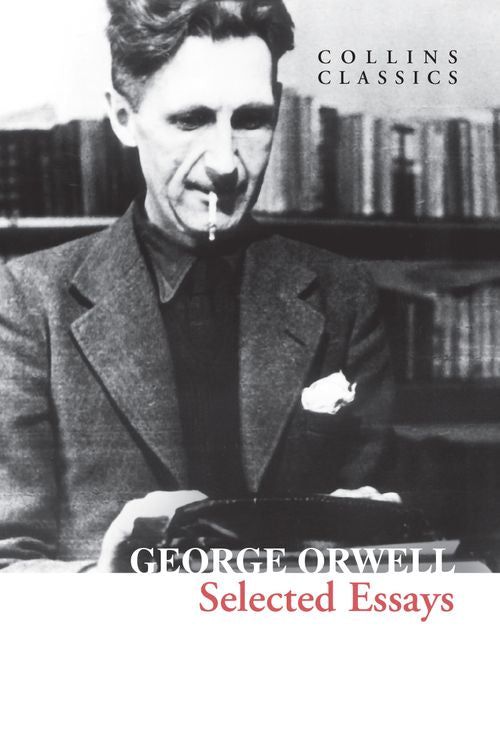 Cover Art for 9780008612696, Selected Essays (Collins Classics) by George Orwell