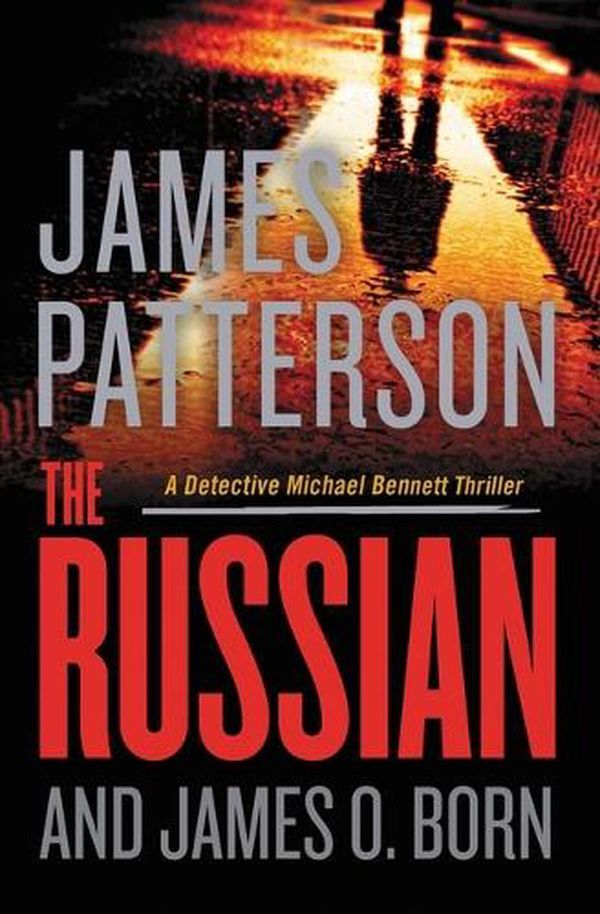 Cover Art for 9781538703571, The Russian: 13 (Michael Bennett) by James Patterson, James O. Born