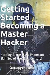 Cover Art for 9781711729299, Getting Started Becoming a Master Hacker: Hacking is the Most Important Skill Set of the 21st Century! (Linux Basics for Hackers) by Occupytheweb