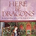 Cover Art for 8601300094212, Here be Dragons by Sharon Penman