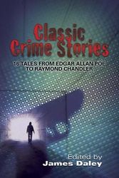 Cover Art for 9780486456829, Classic Crime Stories: 13 Tales from Edgar Allan Poe to Lawrence Block by James Daley