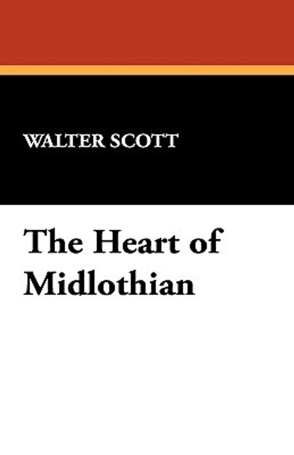 Cover Art for 9781434405180, The Heart of Midlothian by Walter Scott