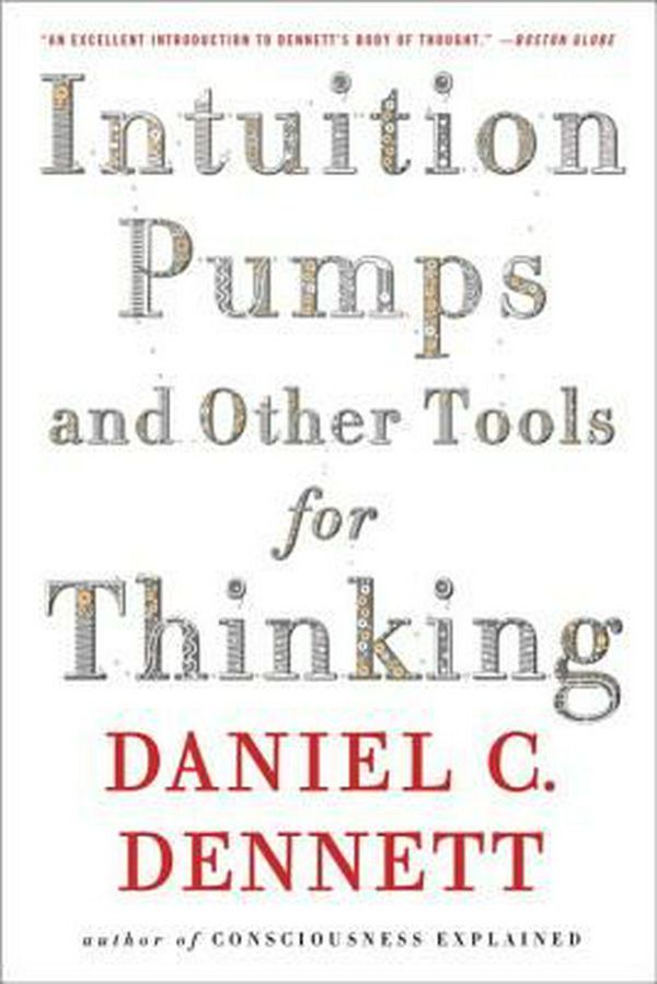 Cover Art for 9780393348781, Intuition Pumps and Other Tools for Thinking by Daniel C. Dennett