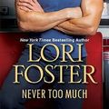 Cover Art for 9781420133202, Never Too Much by Lori Foster