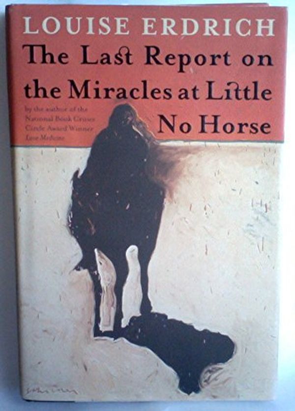 Cover Art for 9780786235209, The Last Report on the Miracles at Little No Horse by Louise Erdrich