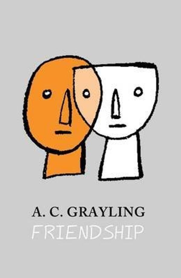 Cover Art for B00Q60SJMO, [(Friendship)] [ By (author) A. C. Grayling ] [October, 2014] by A C. Grayling