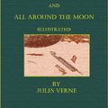 Cover Art for 9781632952714, From The Earth To The Moon and All Around The Moon (Illustrated) by Jules Verne
