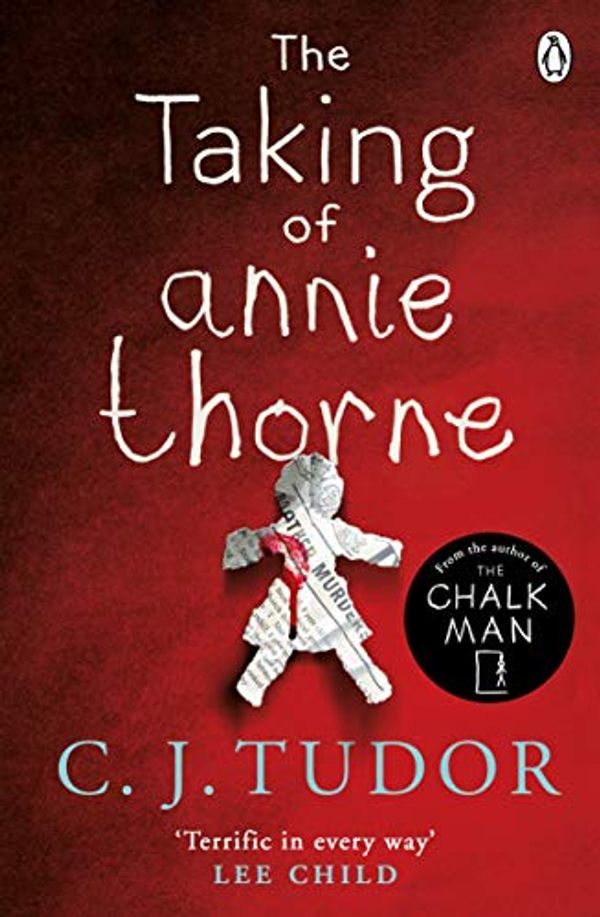 Cover Art for B07CNNN4B3, The Taking of Annie Thorne: 'Britain's female Stephen King'  Daily Mail by C. J. Tudor