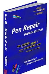 Cover Art for 9780992767037, Pen Repair: A Practical Guide for Repairing Collectable Pens & Pencils with Additional Information on Pen Anatomy and Filling Systems by Jim Marshall, Laurence Oldfield
