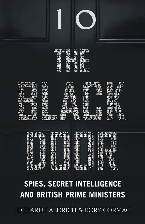 Cover Art for 9780007555444, Behind the Black Door: Secret Intelligence and 10 Downing Street by Richard Aldrich