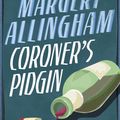 Cover Art for 9780099492788, Coroner's Pidgin by Margery Allingham