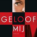 Cover Art for 9789403132303, Geloof mij (Dutch Edition) by J.p. Delaney