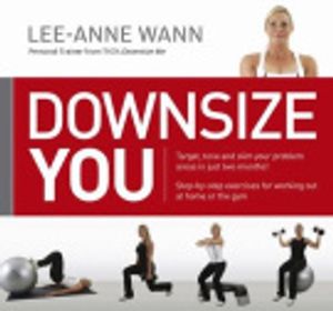 Cover Art for 9780143011149, Downsize You by Lee-Anne Wann