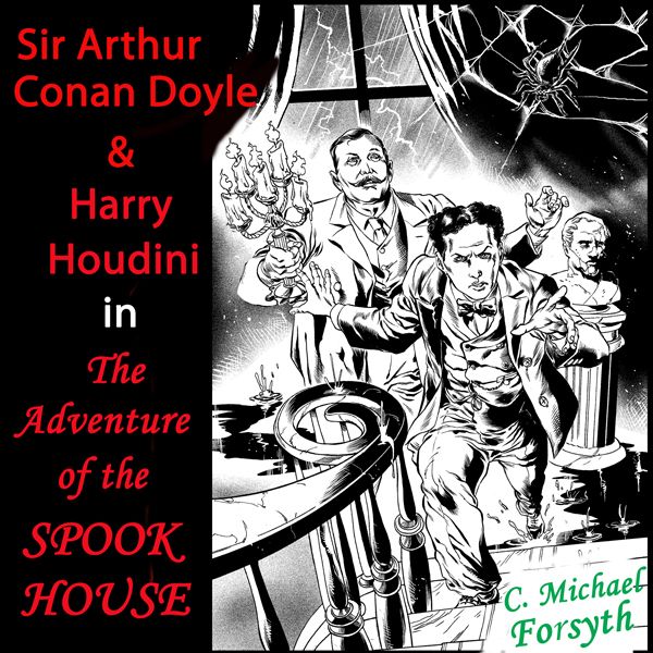 Cover Art for B01GIMYU2M, Sir Arthur Conan Doyle & Harry Houdini in The Adventure of the Spook House (Unabridged) by Unknown