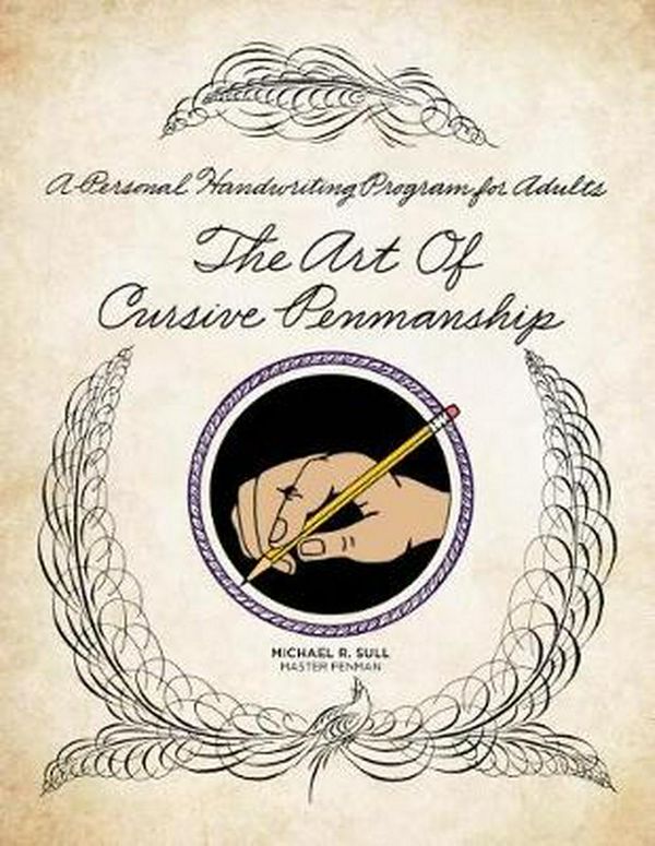 Cover Art for 9781510730526, The Art of Cursive Penmanship: A Personal Study Program for Adults by Michael R. Sull