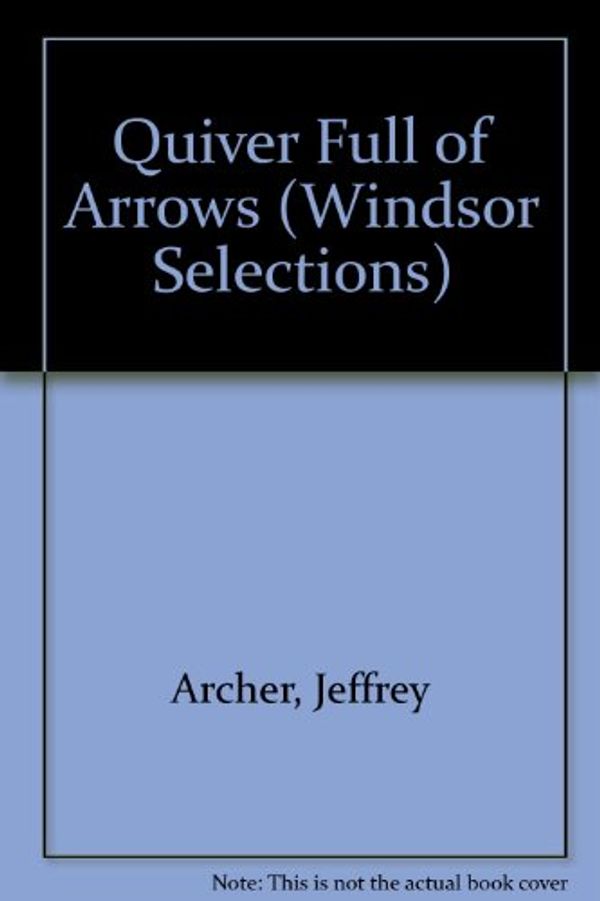 Cover Art for 9780862202002, Quiver Full of Arrows by Jeffrey Archer
