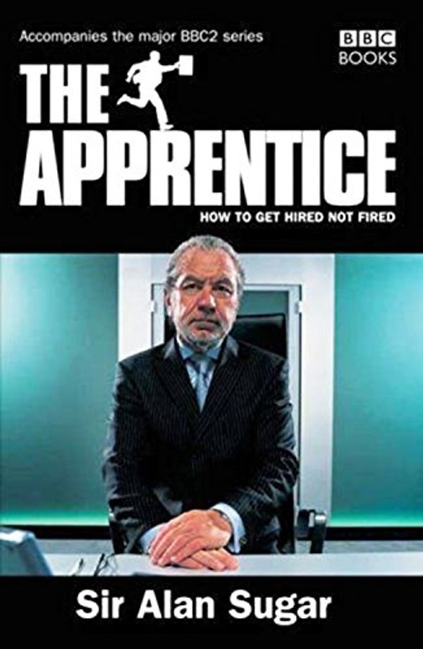 Cover Art for 9780563522386, The Apprentice by Alan Sugar