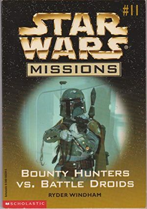 Cover Art for 9780590583398, Bounty hunters vs. battle droids (Star Wars missions) by Ryder Windham