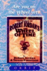 Cover Art for 9781857235203, The World of Robert Jordan's "Wheel of Time" by Robert Jordan, Teresa Patterson