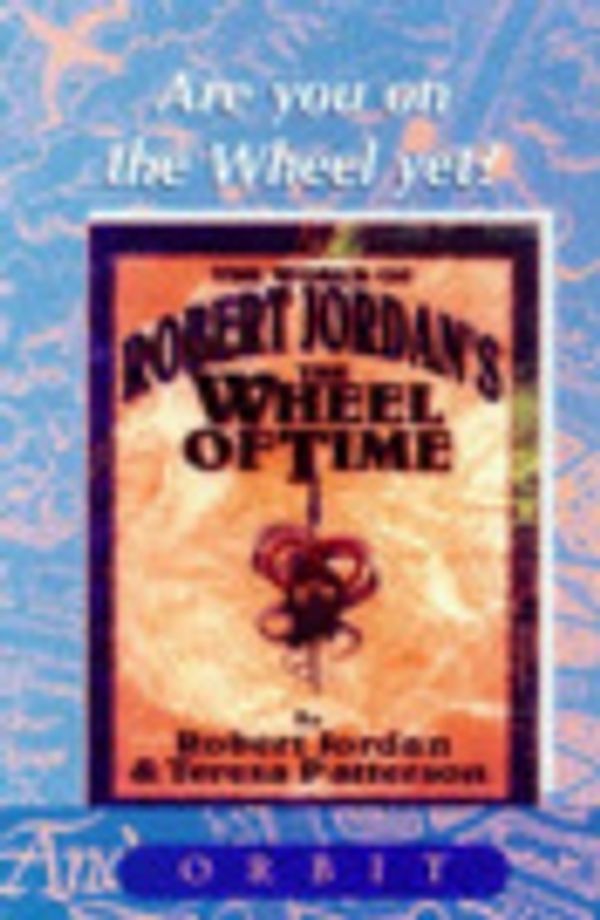Cover Art for 9781857235203, The World of Robert Jordan's "Wheel of Time" by Robert Jordan, Teresa Patterson