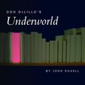 Cover Art for 9780826452412, Don DeLillo's The Underworld by John Duvall