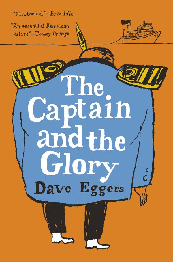 Cover Art for 9780525659082, The Captain and the Glory: An Entertainment by Dave Eggers