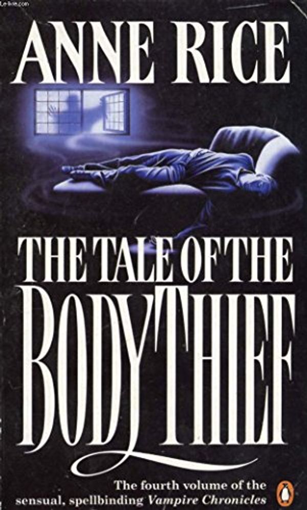 Cover Art for 9780140132045, The Tale of the Body Thief by Anne Rice