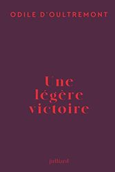 Cover Art for 9782260055716, Une légère victoire by Oultremont, Odile d'