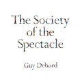 Cover Art for 9781935408215, The Society of the Spectacle by Guy Debord