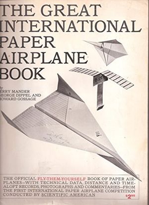 Cover Art for 9780671211295, The Great International Paper Airplane Book by Jerry Mander, George Dippel, Howard Gossage