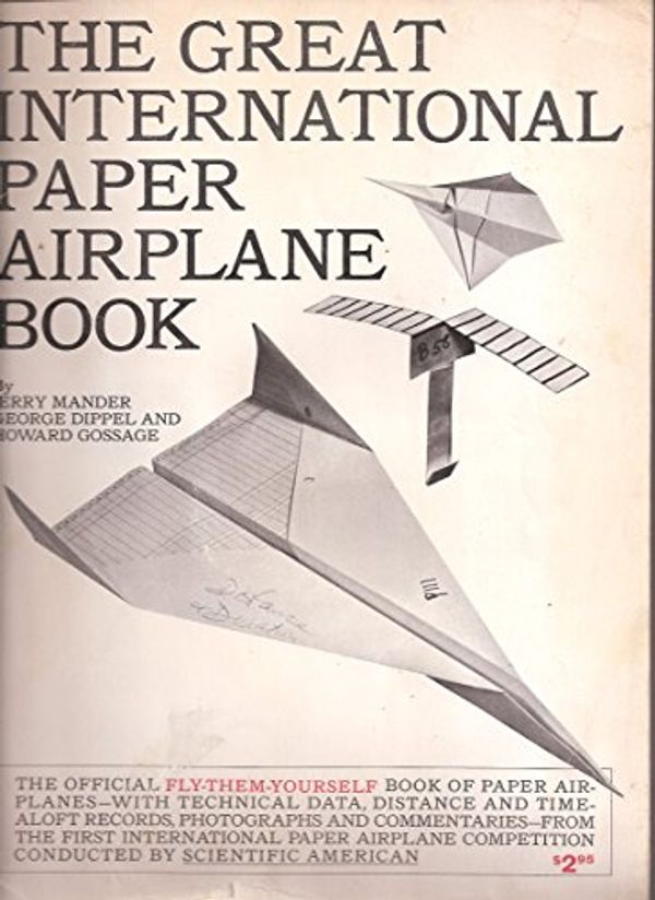 Cover Art for 9780671211295, The Great International Paper Airplane Book by Jerry Mander, George Dippel, Howard Gossage