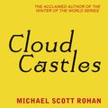 Cover Art for 9780575092303, Cloud Castles by Michael Scott Rohan