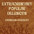 Cover Art for 9780486147871, Extraordinary Popular Delusions by Charles Mackay